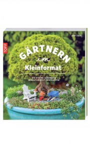 Gärtnern im Kleinformat